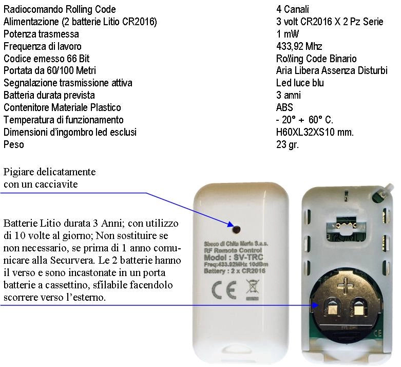 Radiocomando 3 Telecomandi Frequenza di Trasmissione 433,92 MHz 4 canali Potenza 1 mW Una Codifica di Sicurezza Univoca Securvera Led Segnalazione Funzione