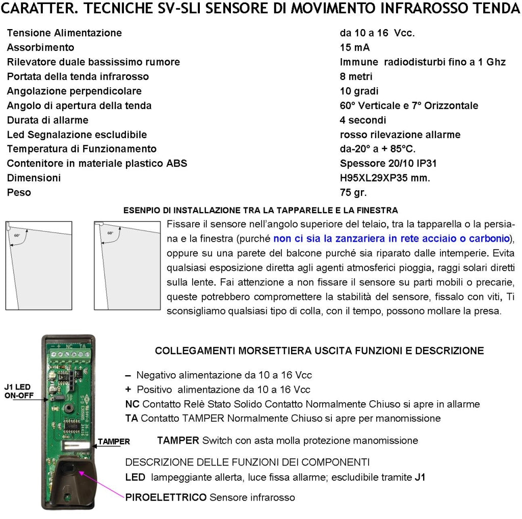 Infrarosso Dual Pir Tenda Esterno Protetto Tre Sensori Che Rilevano Intruso Invia Allarme Portata 8 MT 60° Vert. 7° Orizont. Aliment. 12 V Assorbim. 10 mA Antifurto Vano Persiana Cover Bianco ABS IP31