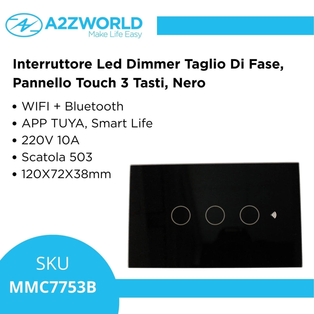 Interruttore Led Dimmer Taglio Di Fase, Pannello Touch 3 Tasti, Colore Nero, WIFI + Bluetooth, APP TUYA Smart Life, 220V 10A, 120X72X38mm Per Scatola 503, IP20